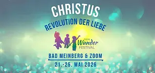 Christus – Revolution der Liebe – Dein Wunderfestival (online & präsenz) mit u. a. Frank Hamm